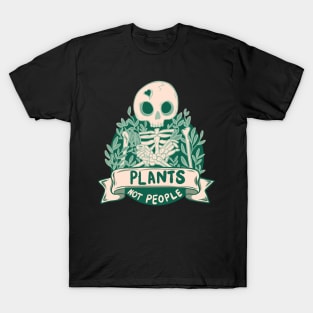 Plants not people skeleton T-Shirt